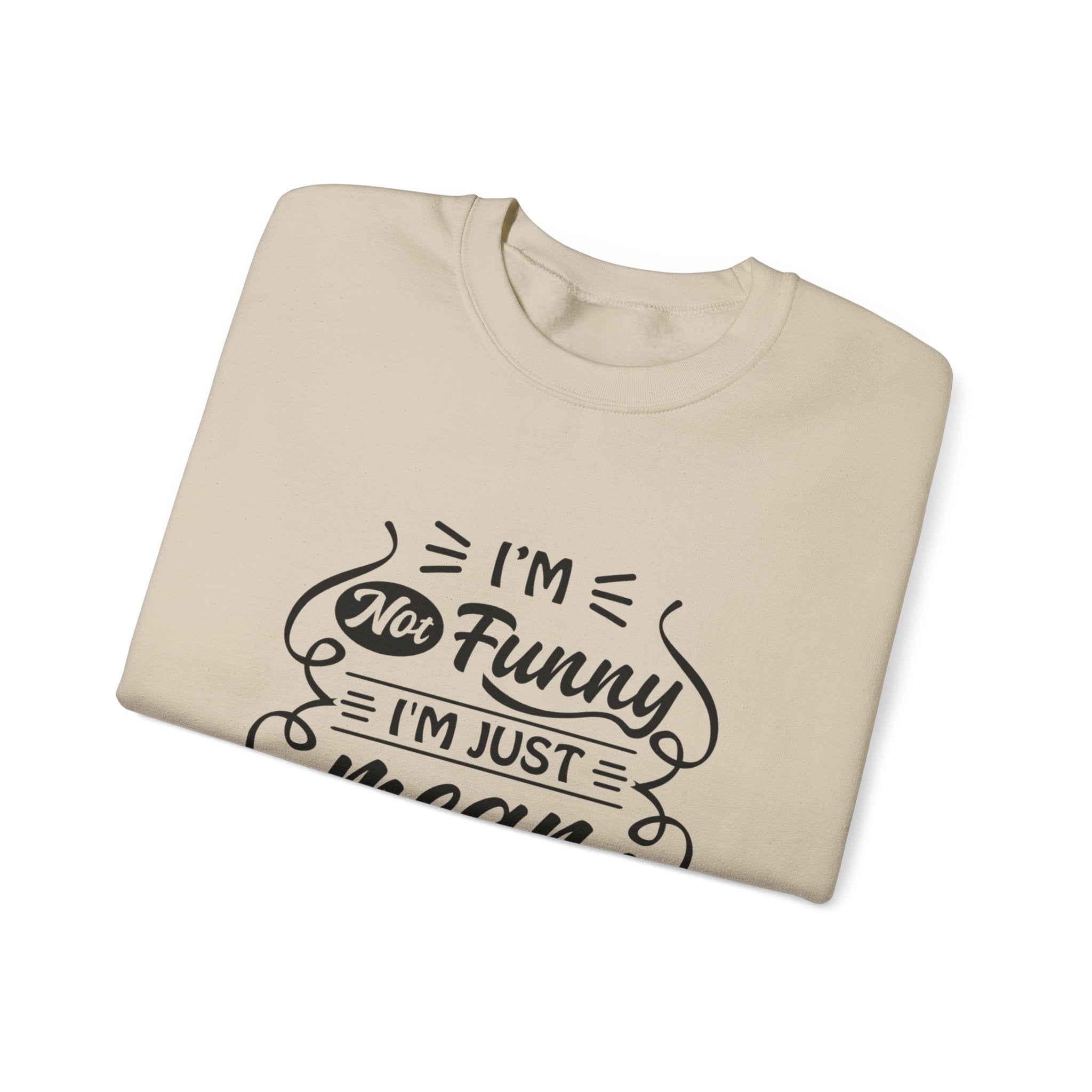 Crewneck Sweatshirt — “I’m Not Funny, I’m Just Mean (You Think I’m Joking)” Graphic
