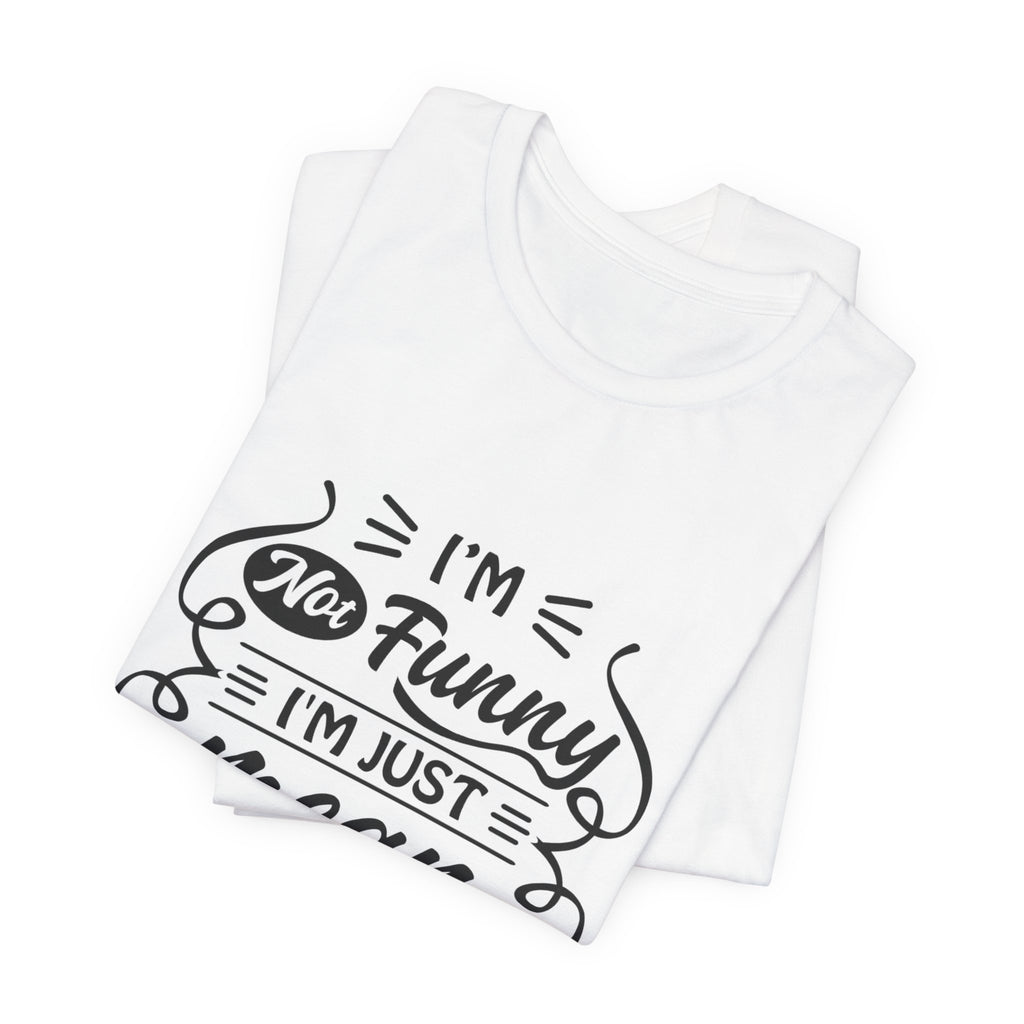 Funny Quote T-Shirt