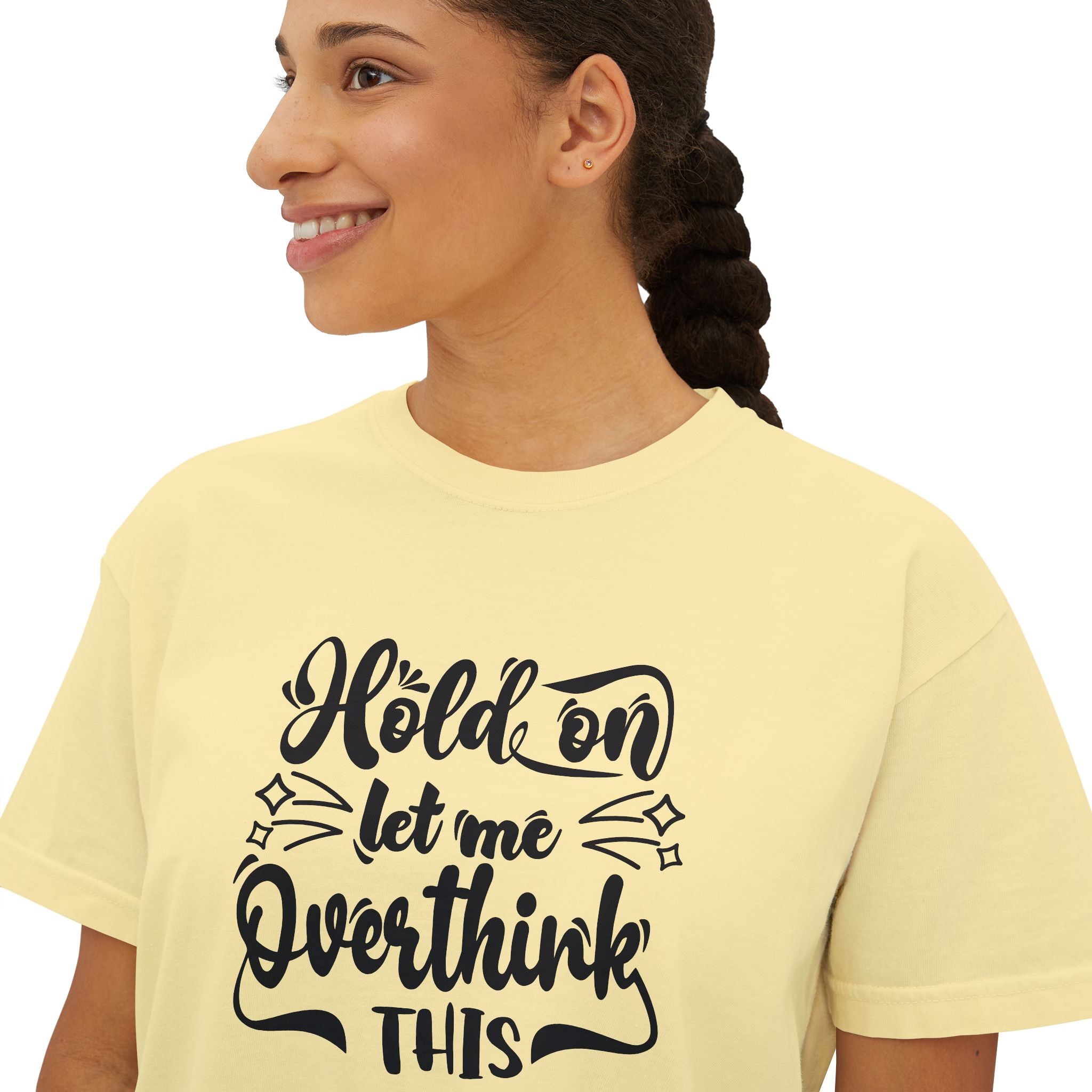Women’s Crop Tee — “Hold On Let Me Overthink This”