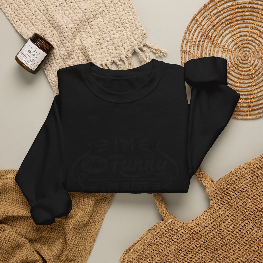 Crewneck Sweatshirt — “I’m Not Funny, I’m Just Mean (You Think I’m Joking)” Graphic