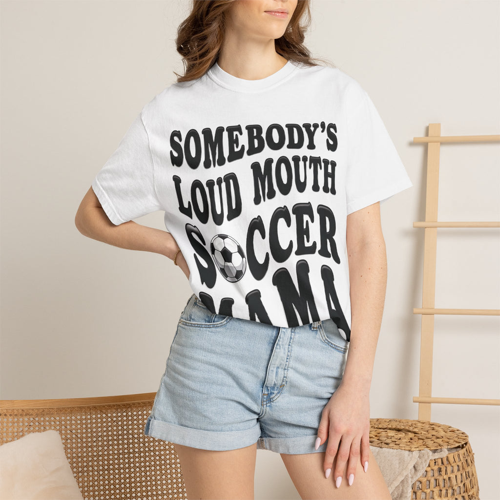 Soccer Mama T-Shirt — "Somebody's Loud Mouth" Funny Soccer Mom Tee