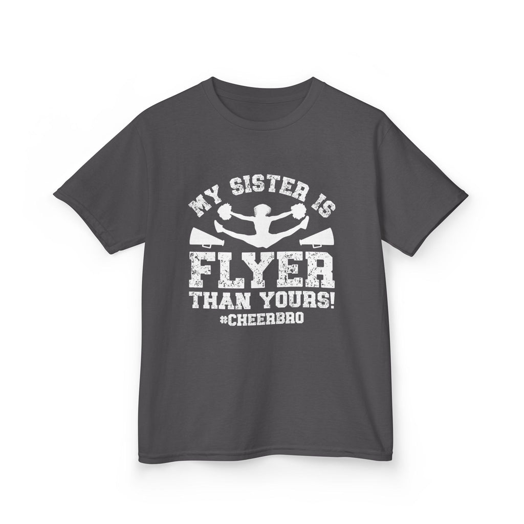 Kids Tee — “My Sister Is Flyer Than Yours! #CHEERBBO” Cheerleading T‑Shirt