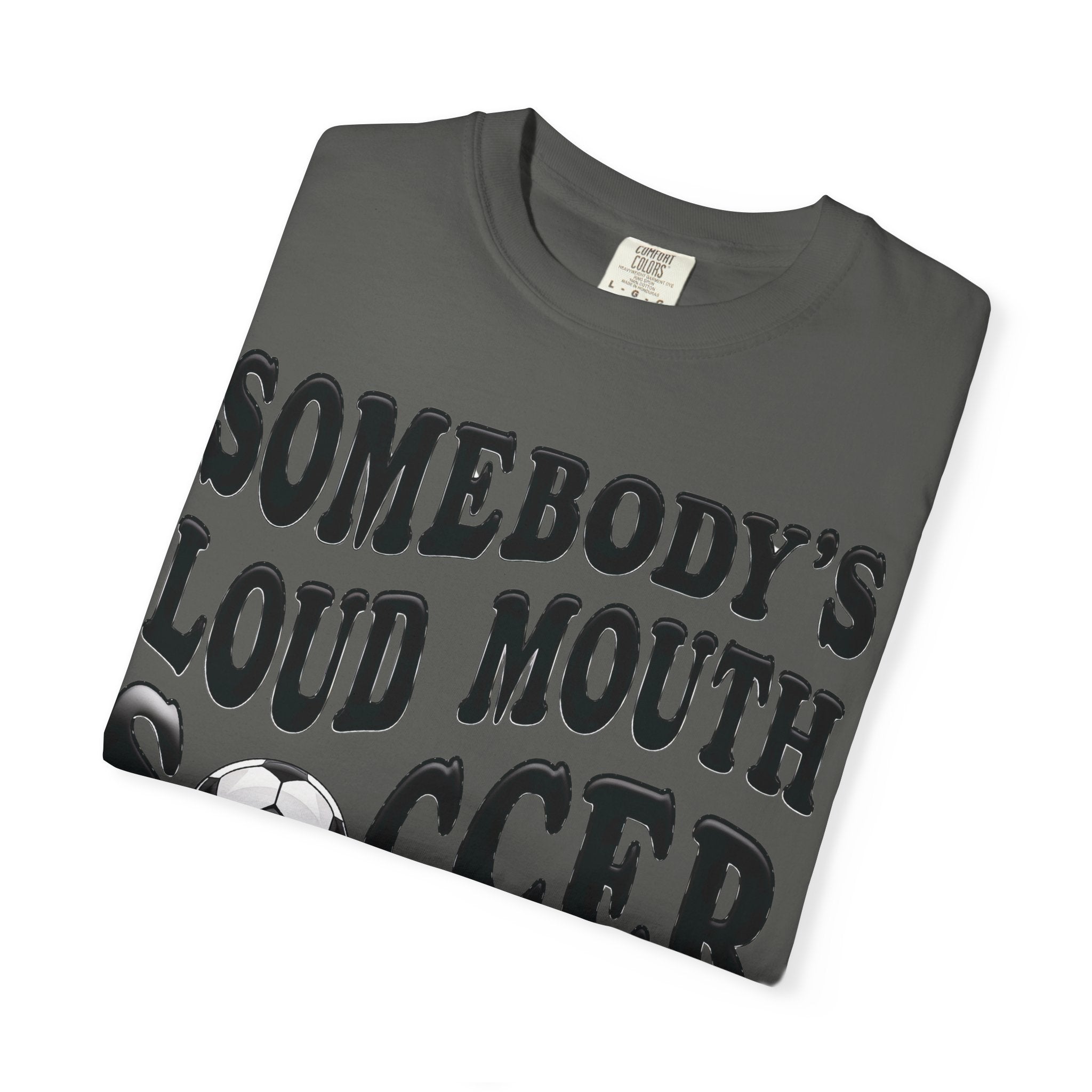 Soccer Mama T-Shirt — "Somebody's Loud Mouth" Funny Soccer Mom Tee