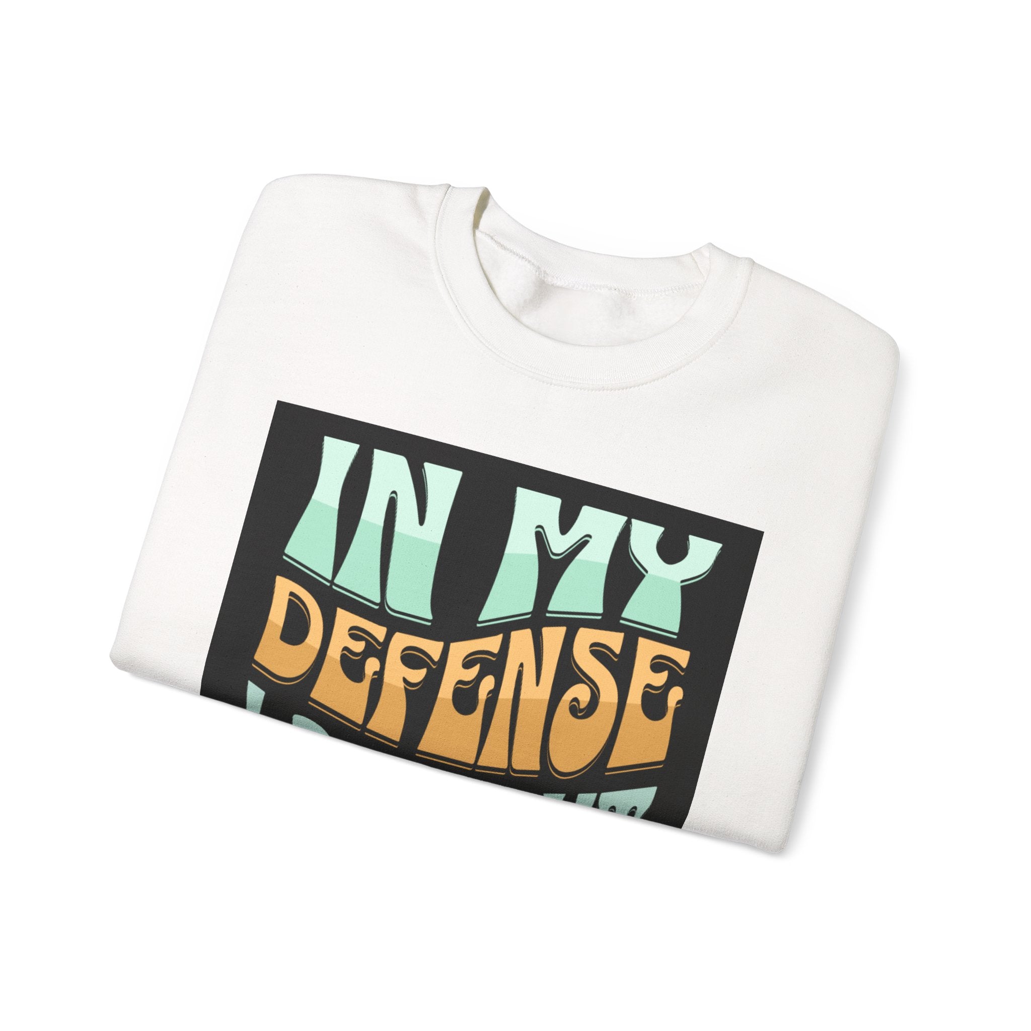 Coffee Sweatshirt — "In My Defense I Ran Out Of Coffee" Graphic Crewneck