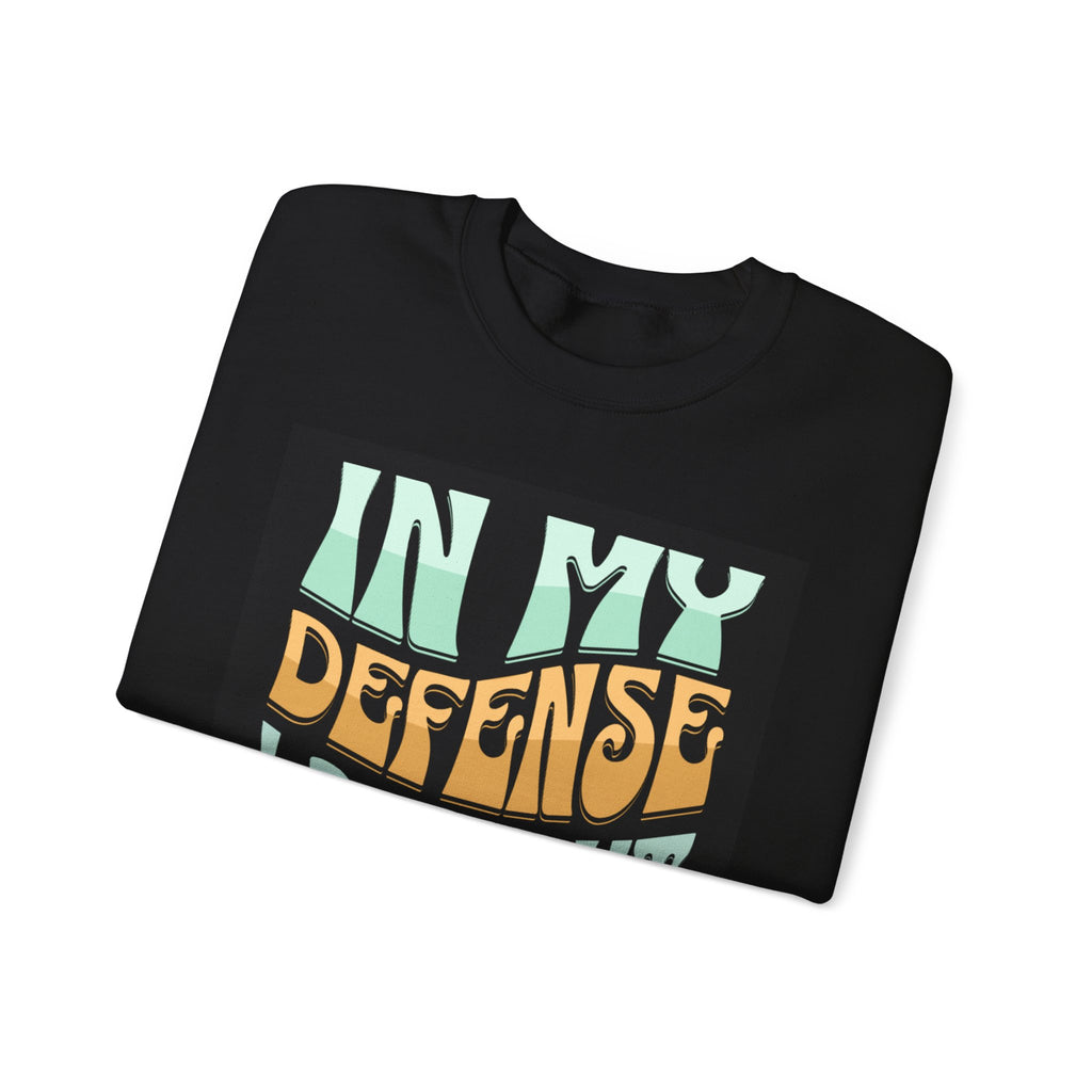 Coffee Sweatshirt — "In My Defense I Ran Out Of Coffee" Graphic Crewneck