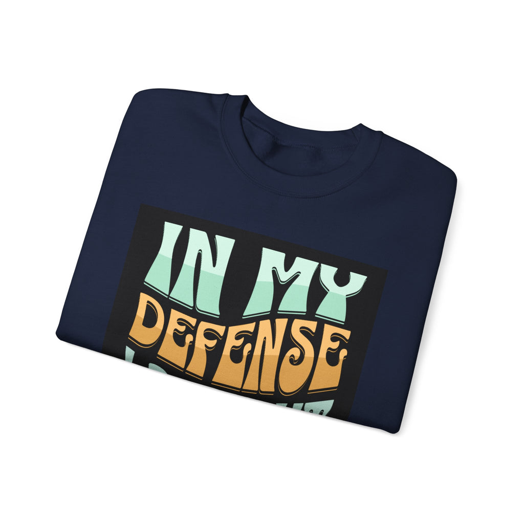 Coffee Sweatshirt — "In My Defense I Ran Out Of Coffee" Graphic Crewneck