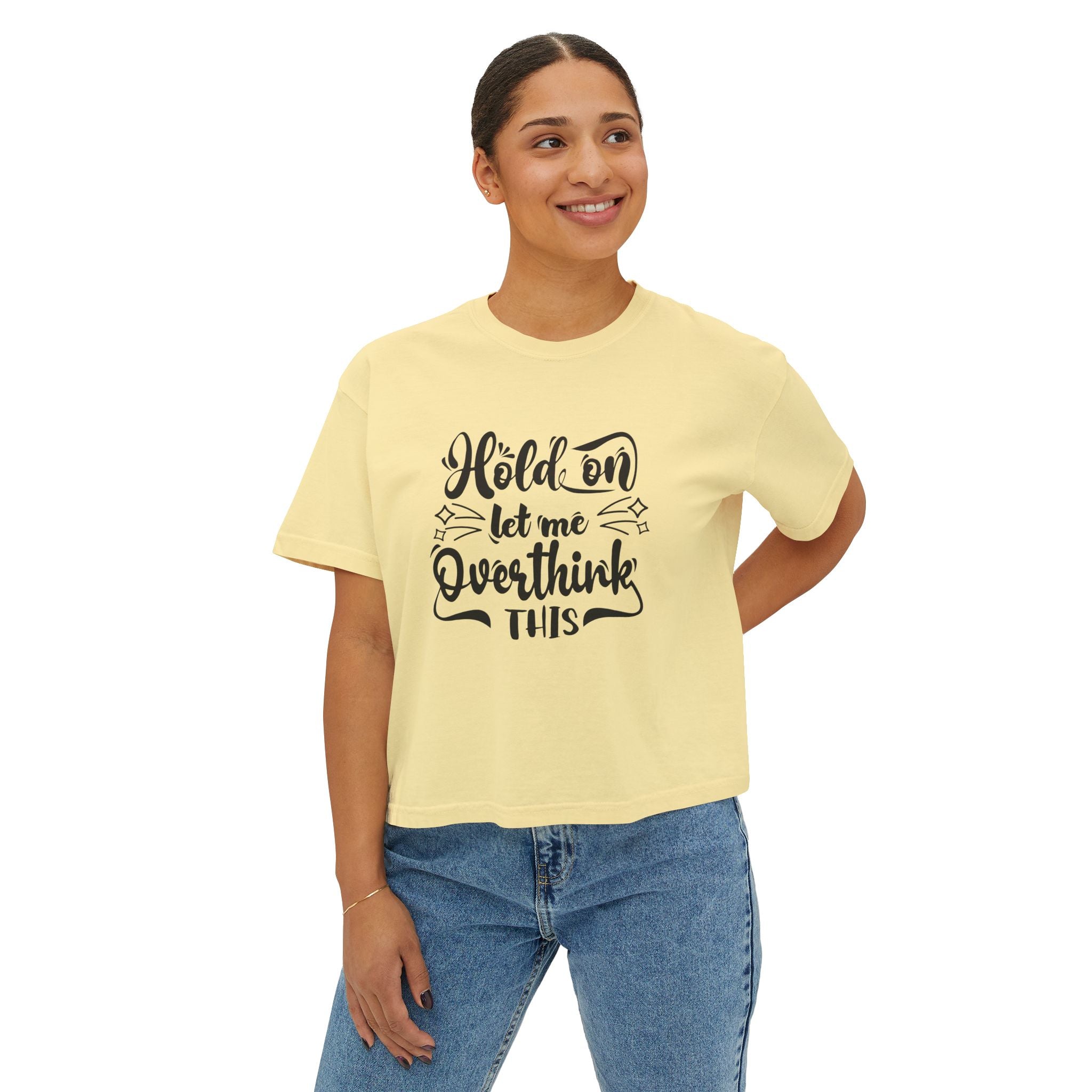 Women’s Crop Tee — “Hold On Let Me Overthink This”