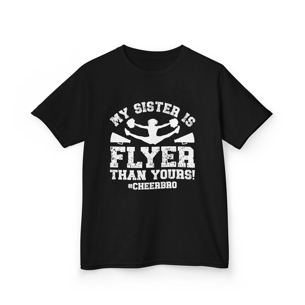 Kids Tee — “My Sister Is Flyer Than Yours! #CHEERBBO” Cheerleading T‑Shirt