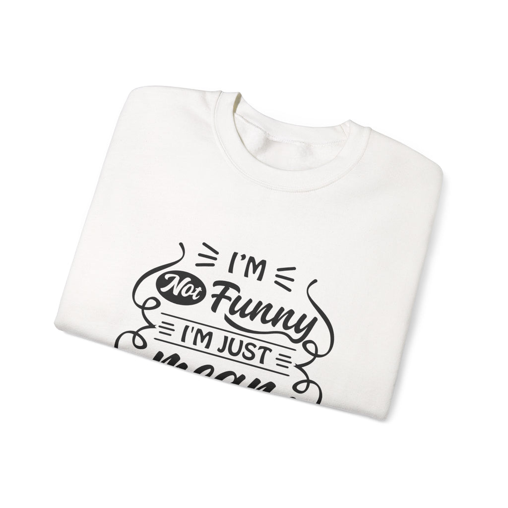 Crewneck Sweatshirt — “I’m Not Funny, I’m Just Mean (You Think I’m Joking)” Graphic