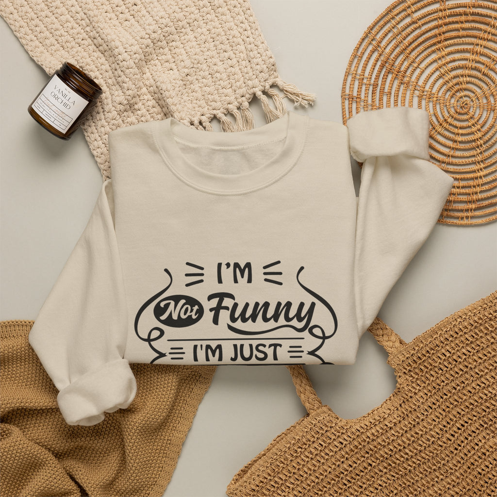 Crewneck Sweatshirt — “I’m Not Funny, I’m Just Mean (You Think I’m Joking)” Graphic