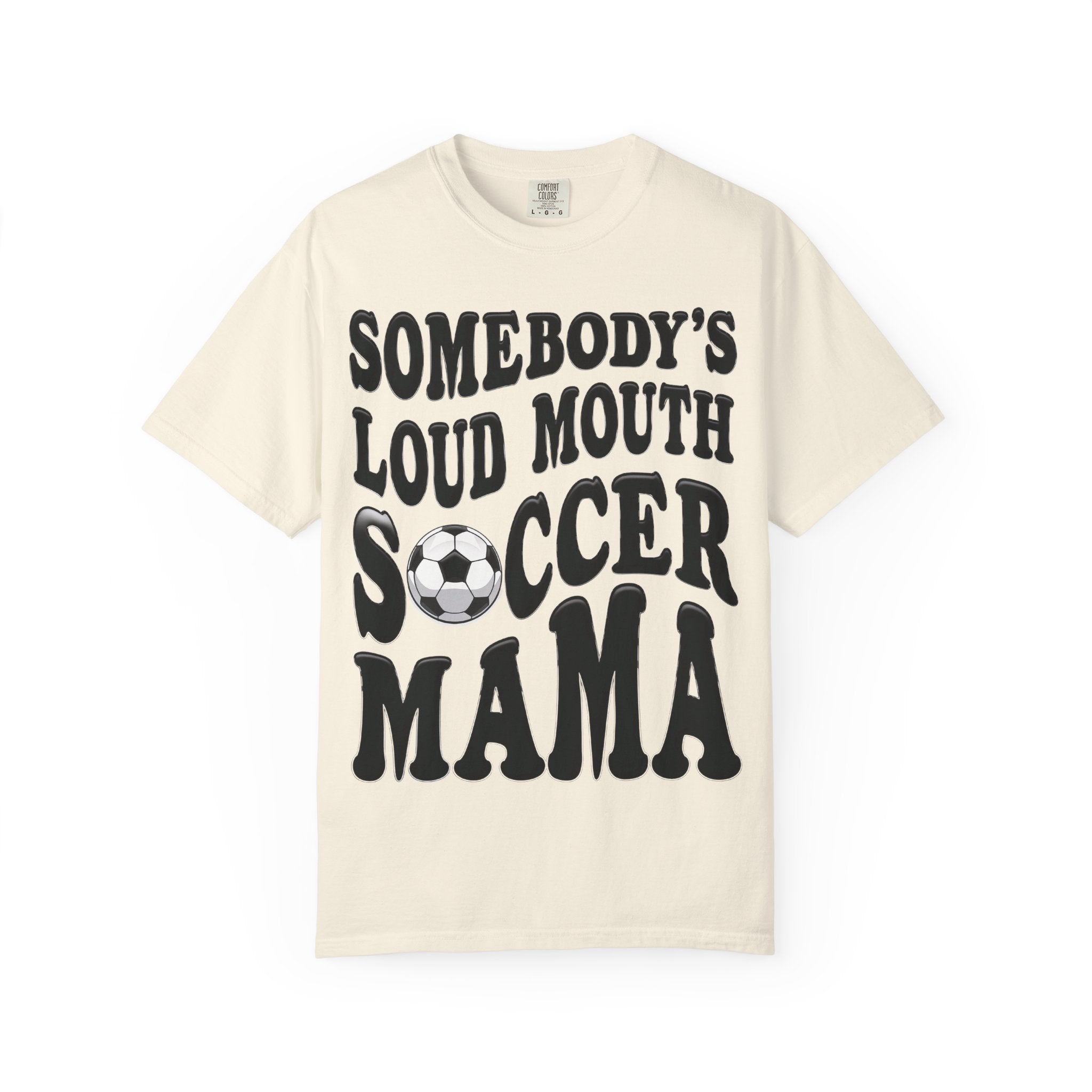 Soccer Mama T-Shirt — "Somebody's Loud Mouth" Funny Soccer Mom Tee