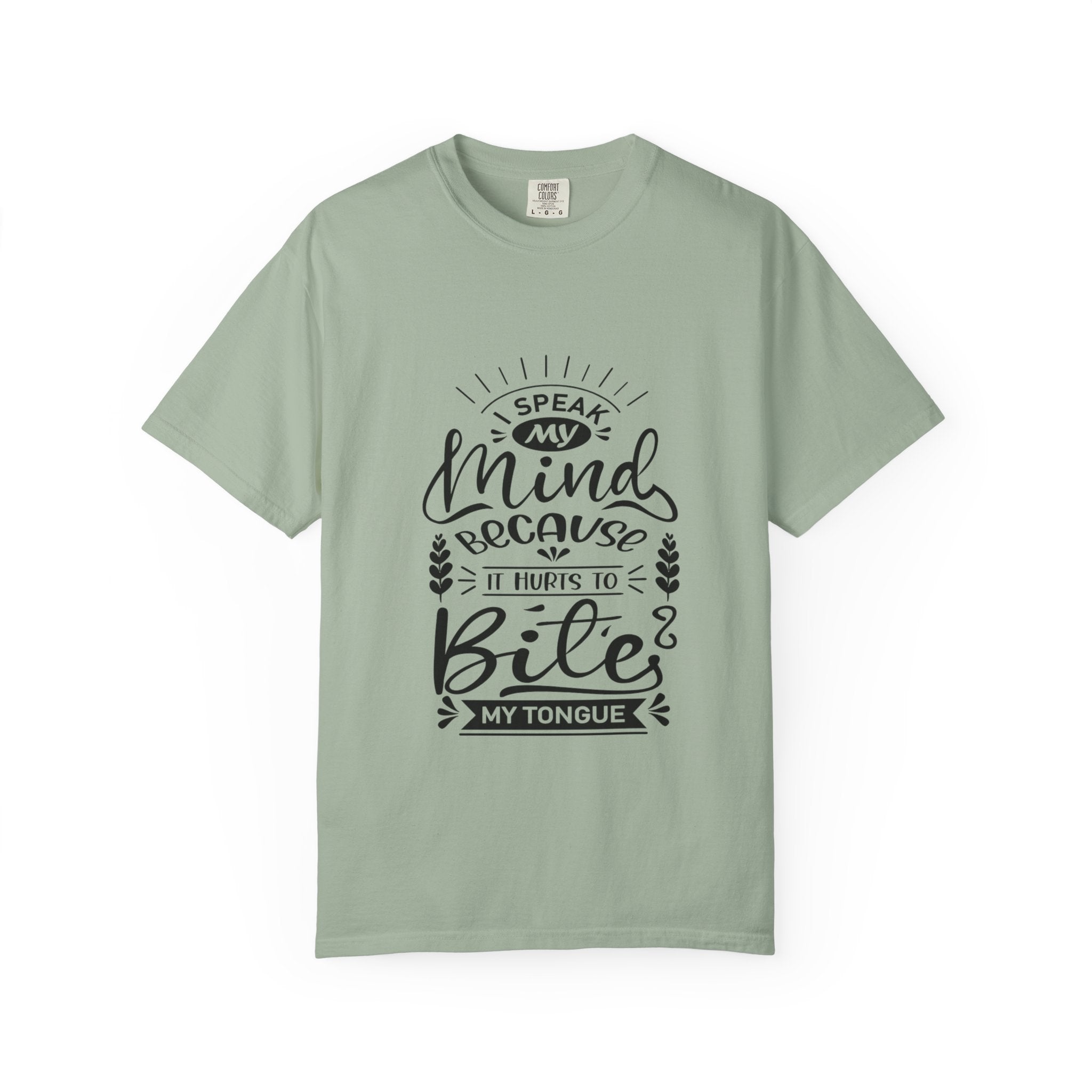 Graphic T-Shirt — "I Speak My Mind Because It Hurts to Bite My Tongue" Casual Statement Tee